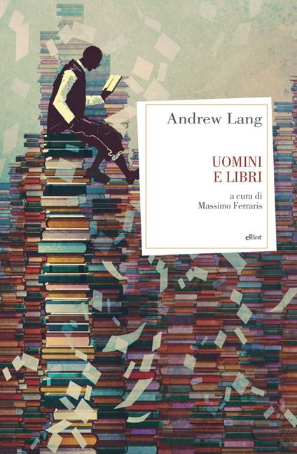 Uomini e libri - Andrew Lang,Massimo Ferraris - ebook