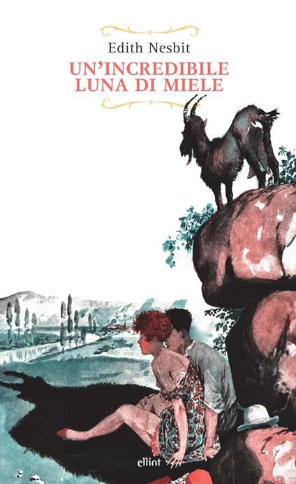 Un' incredibile luna di miele - Edith Nesbit,Massimo Ferraris - ebook