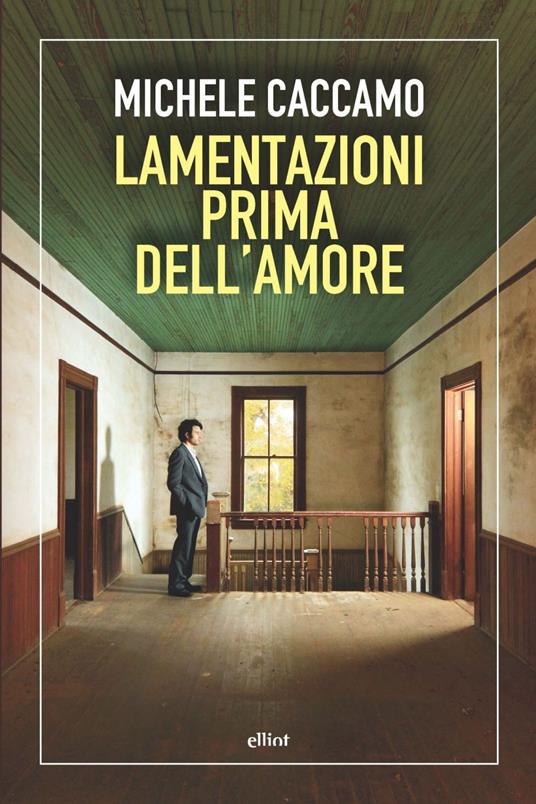 Lamentazioni prima dell'amore - Michele Caccamo - ebook