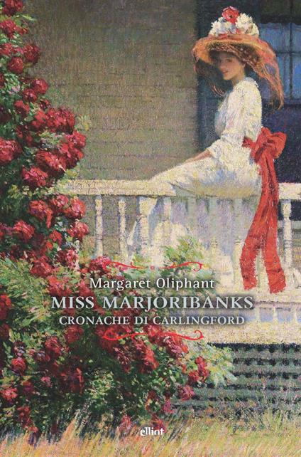 Miss Marjoribanks. Cronache di Carlingford - Margaret Oliphant,Carmelina Boggia,Ilaria Cicione - ebook
