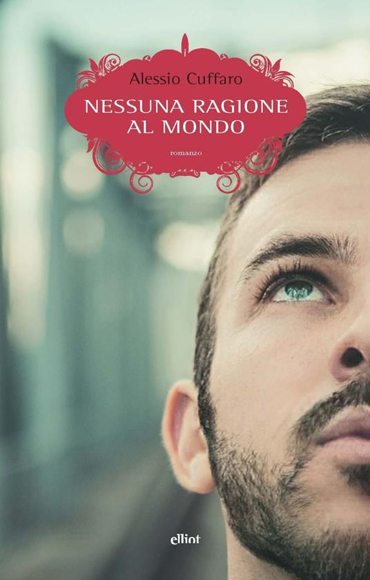 Nessuna ragione al mondo - Alessio Cuffaro - ebook
