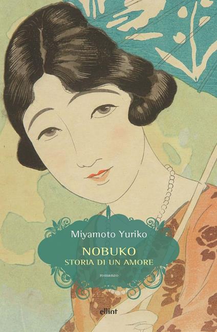 Nobuko. Storia di un amore - Miyamoto Yuriko,Diego Cucinelli - ebook