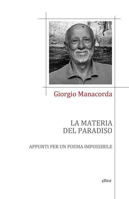 La materia del paradiso. Appunti per un poema impossibile - Giorgio Manacorda - copertina