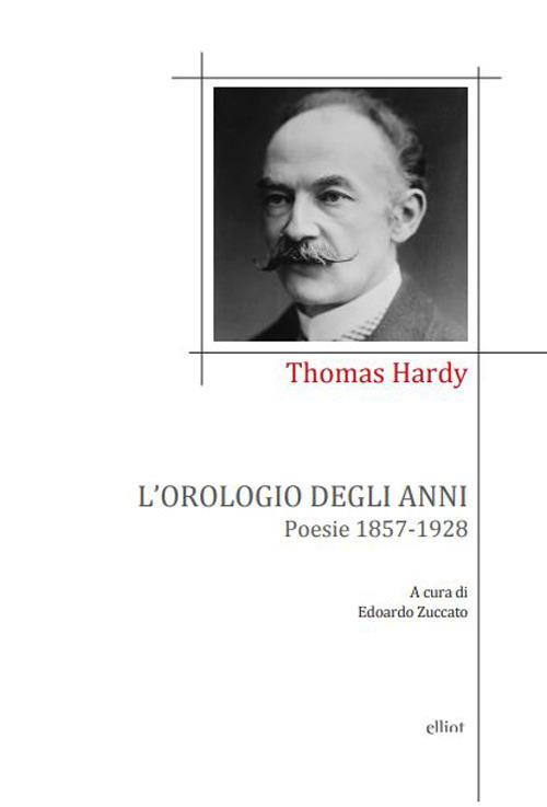 L'orologio degli anni. Poesie 1857-1928 - Thomas Hardy - copertina