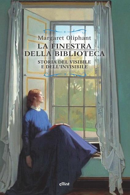 La finestra della biblioteca. Storia del visibile e dell'invisibile - Margaret Oliphant - copertina