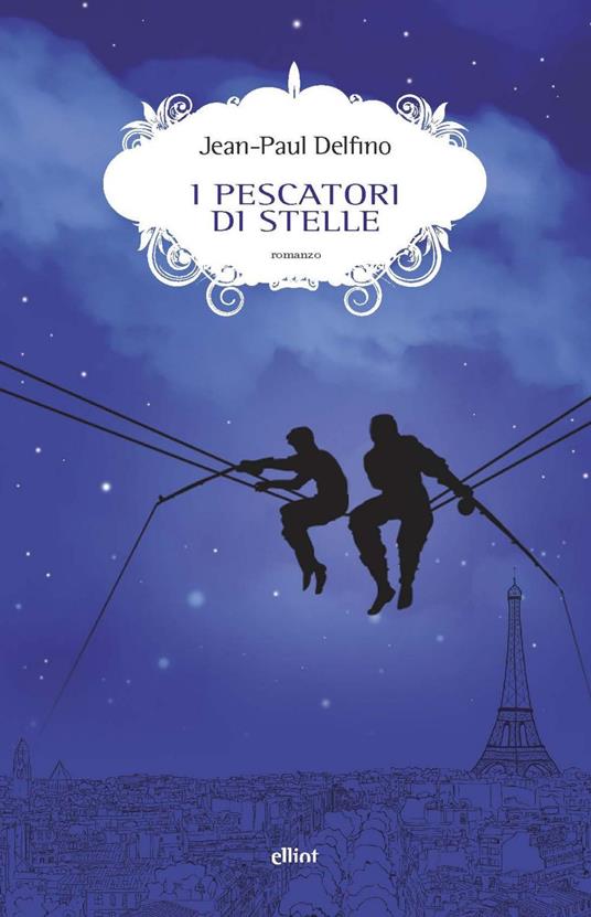 I pescatori di stelle - Jean-Paul Delfino,Maria P. Mischitelli - ebook