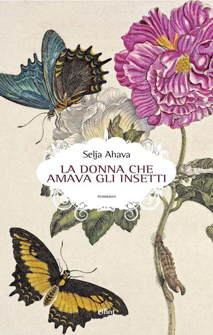 La donna che amava gli insetti - Selja Ahava,Elena Entradi,Irene Sorrentino - ebook