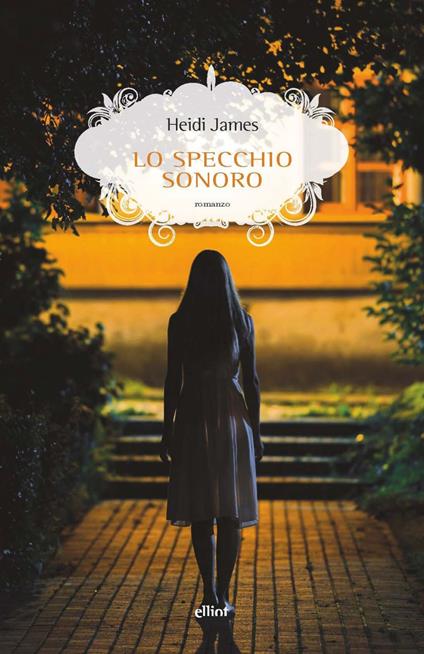 Lo specchio sonoro - Heidi James,Valentina Dragoni - ebook