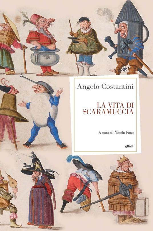 La vita di Scaramuccia - Angelo Costantini - copertina