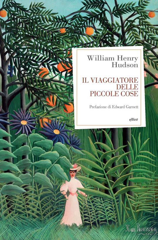 Il viaggiatore in piccole cose - William Henry Hudson - copertina