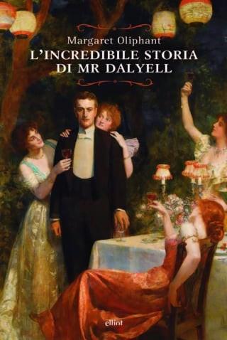 L'incredibile storia di Mr. Dalyell - Margaret Oliphant - copertina