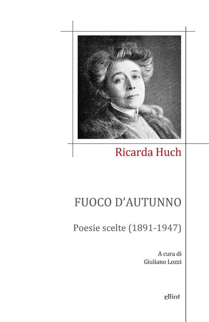 Fuoco d'autunno. Poesie scelte (1891-1947) - Ricarda Huch - copertina
