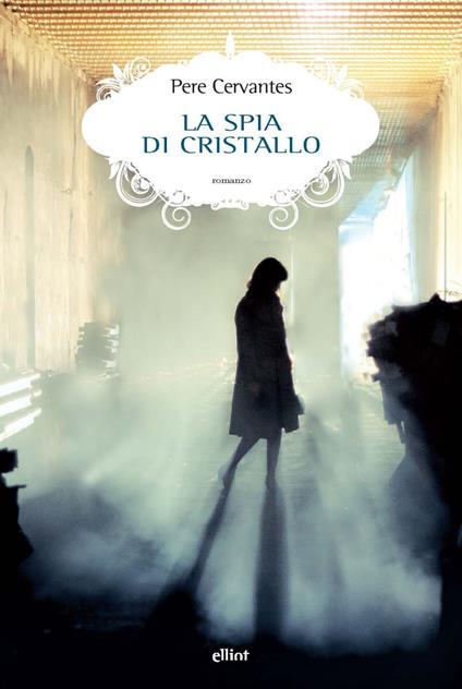 La spia di cristallo - Pere Cervantes - copertina