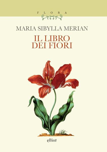 Il libro dei fiori - Maria Sibylla Merian - copertina