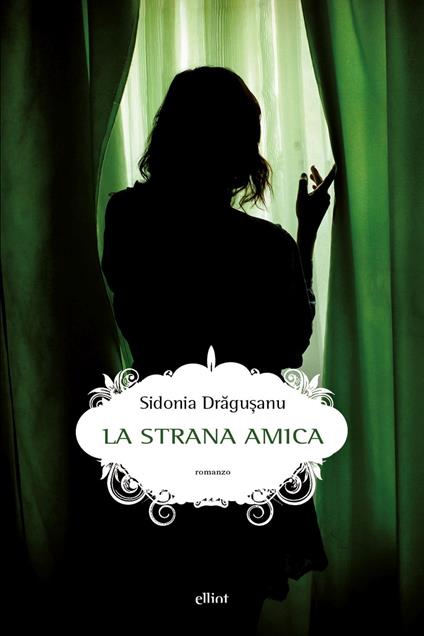 La strana amica - Sidonia Dragusanu - copertina