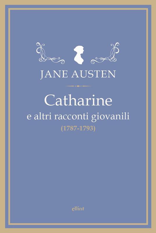 Catharine e altri racconti giovanili (1787-1793) - Jane Austen - copertina