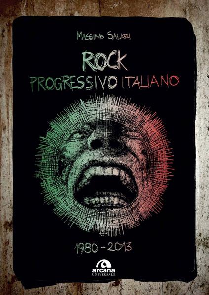 Rock progressivo italiano. 1980-2013 - Massimo Salari - copertina