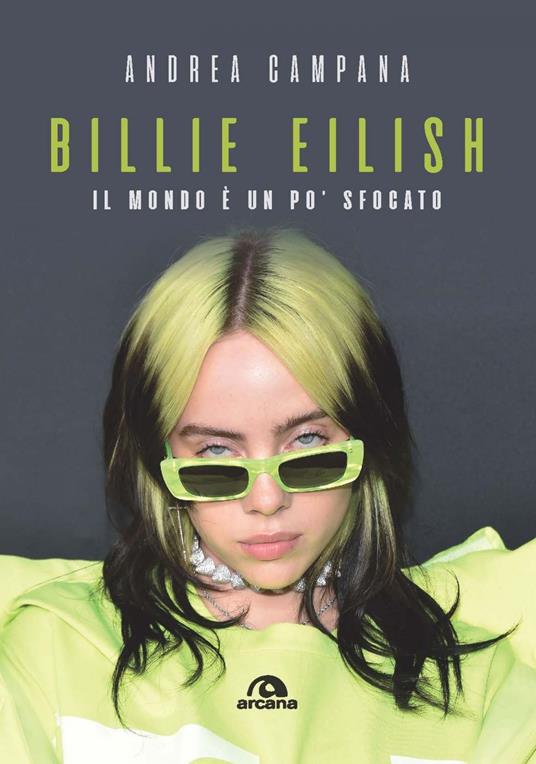 Billie Eilish. Il mondo è un po' sfocato - Andrea Campana - ebook