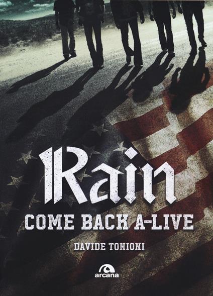 Rain. Come back a-live. Ediz. italiana - Davide Tonioni - copertina