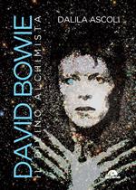 David Bowie. Il divino alchimista