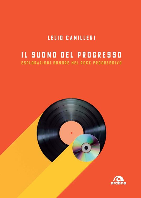 Il suono del progresso. Esplorazioni sonore nel rock progressivo - Lelio Camilleri - copertina