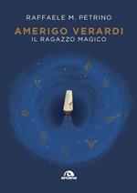 Amerigo Verardi. Il ragazzo magico