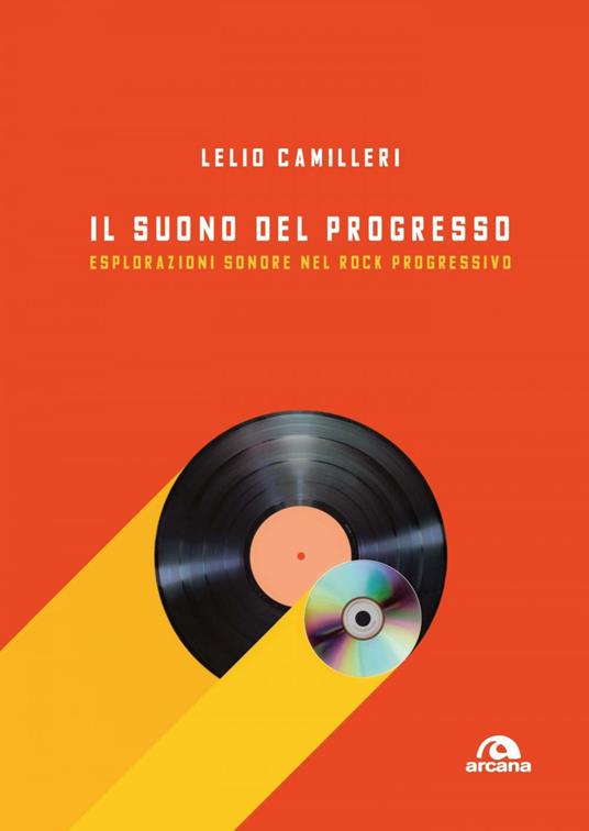 Il suono del progresso. Esplorazioni sonore nel rock progressivo - Lelio Camilleri - ebook