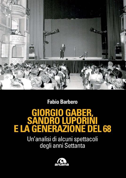 Giorgio Gaber, Sandro Luporini e la generazione del 68. Un'analisi di alcuni spettacoli degli anni Settanta - Fabio Barbero - copertina