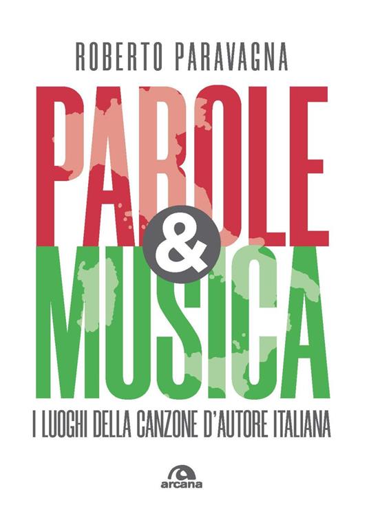 Parole & musica. I luoghi della canzone d'autore italiana - Roberto Paravagna - copertina