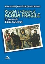 Racconti e schegge di Acqua fragile. L'intensa vita di Gino Campanini