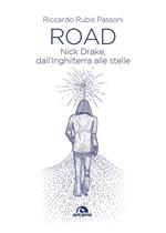 Road. Nick Drake, dall'Inghilterra alle stelle
