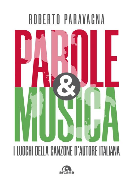Parole & musica. I luoghi della canzone d'autore italiana - Roberto Paravagna - ebook