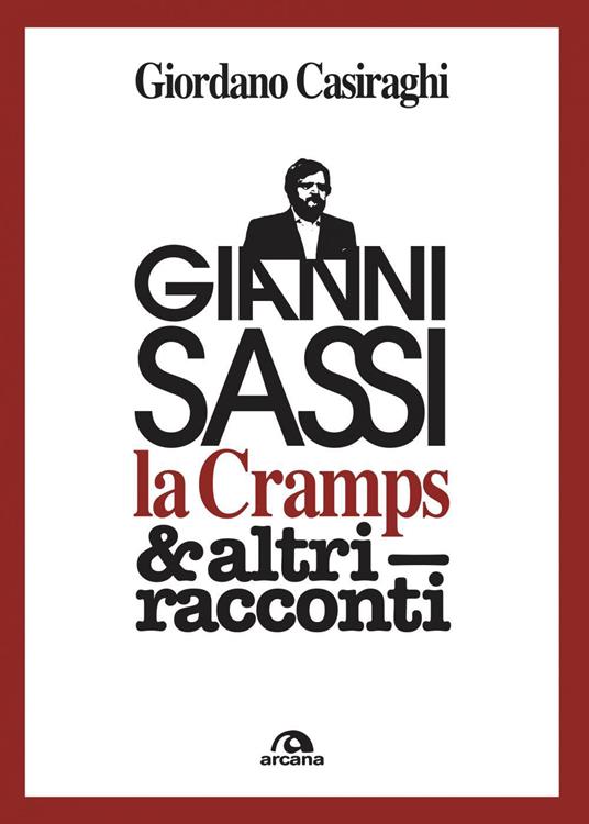 Gianni Sassi la Cramps & altri racconti - Giordano Casiraghi - ebook