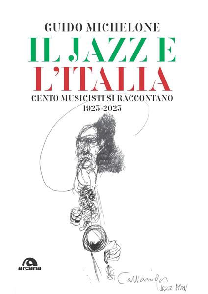 Il jazz e l'Italia. Cento musicisti si raccontano 1923-2023 - Guido Michelone - copertina