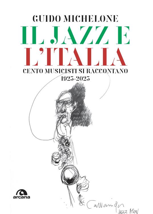 Il jazz e l'Italia. Cento musicisti si raccontano 1923-2023 - Guido Michelone - ebook