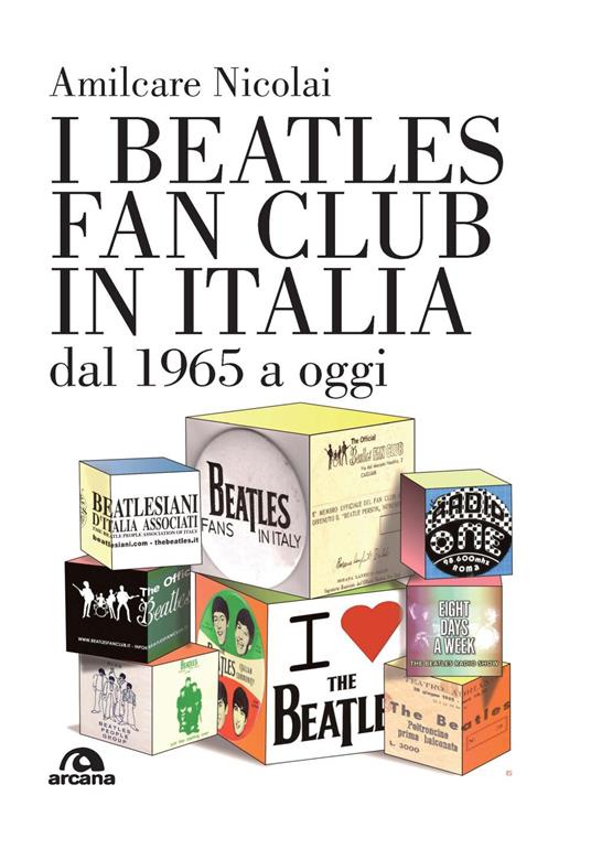 I Beatles fan club in Italia dal 1965 a oggi - Amilcare Nicolai - copertina