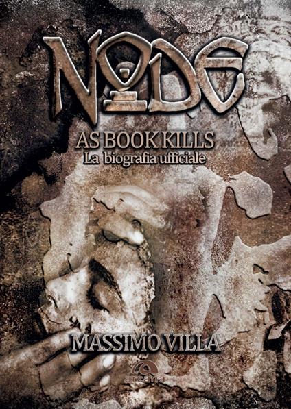 Node. As book kills. La biografia ufficiale - Massimo Villa - copertina