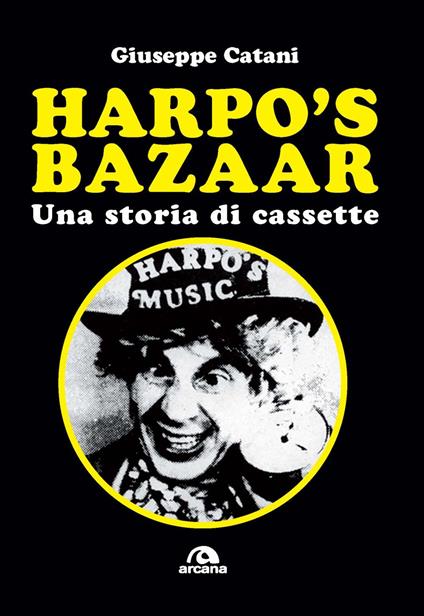 Harpo's Bazaar. Una storia di cassette - Giuseppe Catani - copertina