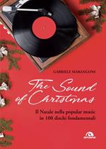 The sound of Christmas. Il Natale nella popular music in 100 dischi fondamentali