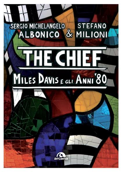 The chief. Miles Davis e gli anni Ottanta - Sergio Michelangelo Albonico,Stefano Milioni - ebook