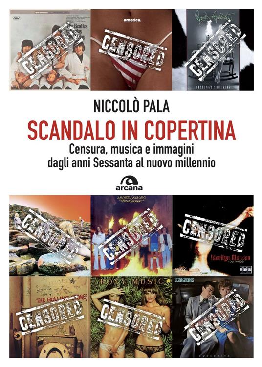 Scandalo in copertina. Censura, musica e immagini dagli anni Sessanta al nuovo millennio - Niccolò Pala - ebook