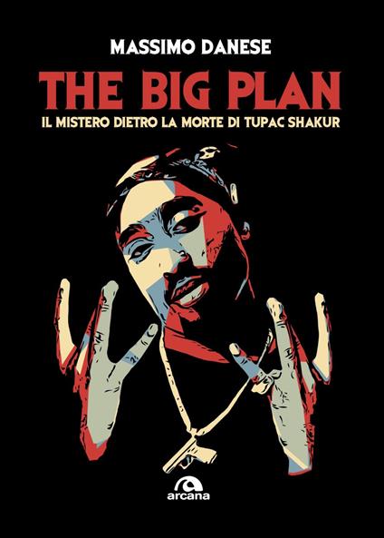 The big plan. Il mistero dietro la morte di Tupac Shakur - Massimo Danese - ebook