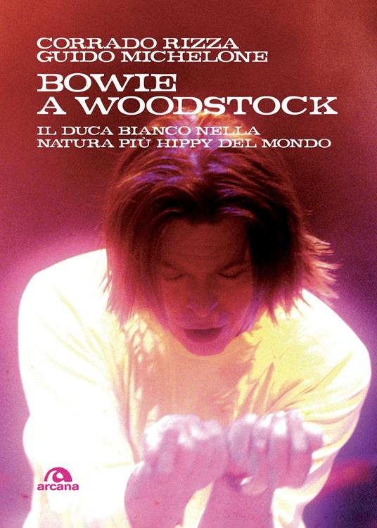 Bowie a Woodstock. Il Duca Bianco nella natura più hippy del mondo - Guido Michelone,Corrado Rizza - ebook