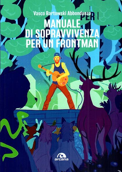 Manuale di sopravvivenza per un frontman - Vasco Bartowski Abbondanza - copertina