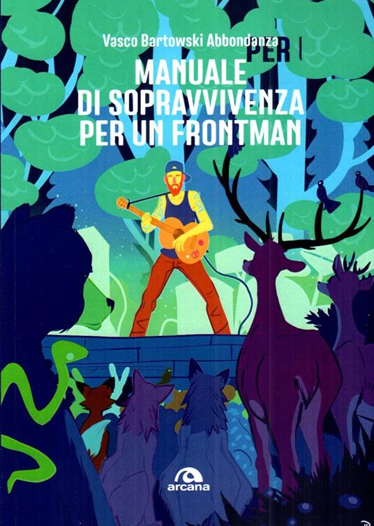 Manuale di sopravvivenza per un frontman - Vasco Bartowski Abbondanza - copertina
