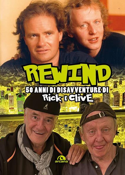 Rewind. 50 anni di disavventure di Rick e Clive - Rick & Clive - copertina