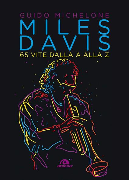 Miles Davis. 65 vite dalla A alla Z - Guido Michelone - copertina
