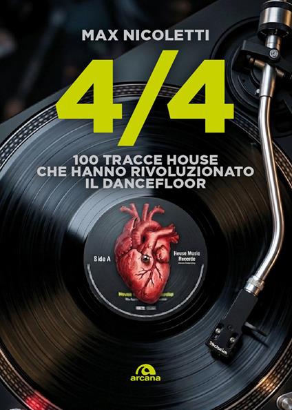 Quattro quarti. 100 tracce House che hanno rivoluzionato il dancefloor - Max Nicoletti - copertina