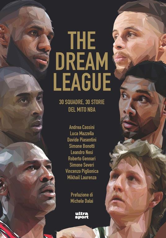 The Dream League. 30 squadre, 30 storie del mito NBA - Andrea Cassini - Luca Mazzella - - Libro - Ultra - Ultra sport | IBS