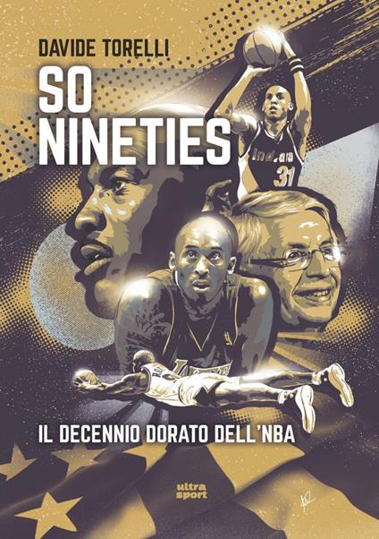 So nineties. Il decennio dorato dell'NBA - Davide Torelli - ebook
